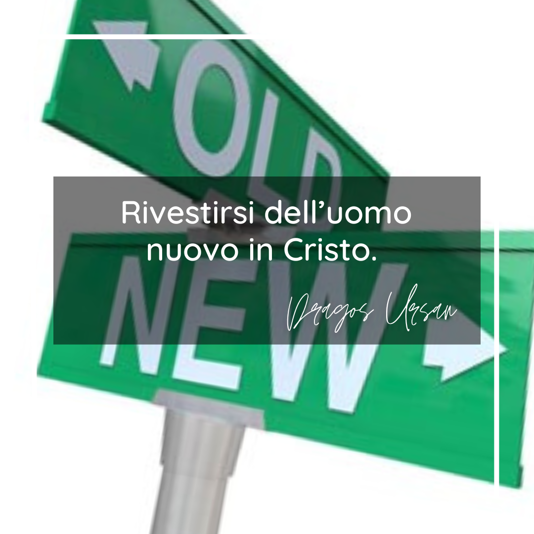 Rivestirsi dell’uomo nuovo in Cristo