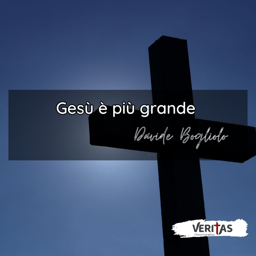 Gesù è piu’ grande